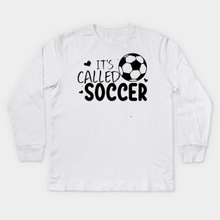 It's Called Soccer Favorite Player Dad Kids Long Sleeve T-Shirt